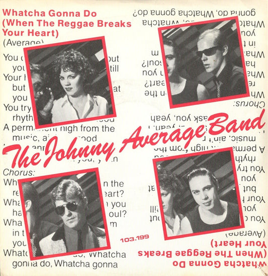 Johnny Average Band - Whatcha Gonna Do (When The Reggae Breaks Your Hea