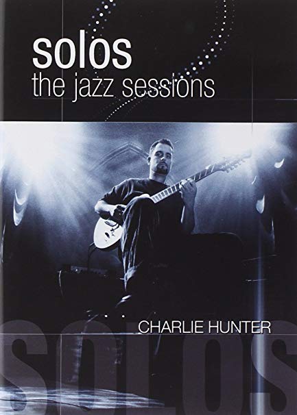Jazz Sessions: Charlie Hunter - New DVD