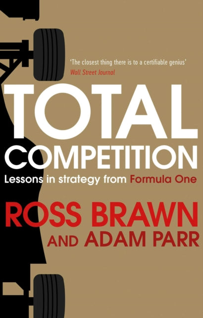 Adam Parr - Total Competition : Lessons in Strategy from Formula One -
