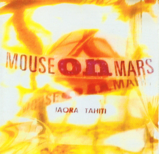 Mouse On Mars - Iaora Tahiti - Used CD
